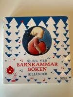 Sjung med barnkammarboken : juls&aring;nger