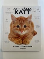 Att v&auml;lja katt : hitta r&auml;tt katt f&ouml;r just dig