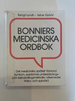 Bonniers medicinska ordbok : [det medicinska spr&aring;ket f&ouml;rklarat, symtom, sjukdomar, unders&ouml;knings- och behandlingsmetoder, l&auml;kemedel, h&auml;lso- och sjukv&aring;rd]