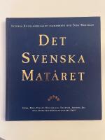 Det svenska mat&aring;ret : [ny&aring;r, p&aring;sk, pingst, midsommar, kr&auml;ftor, advent, jul och andra math&auml;ndelser under &aring;ret]