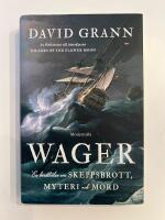 Wager : en ber&auml;ttelse om skeppsbrott, myteri och mord
