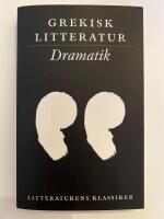 Litteraturens klassiker. Grekisk litteratur. Dramatik