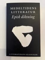 Litteraturens klassiker. Medeltidens litteratur. Episk diktning