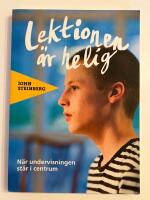 Lektionen &auml;r helig : n&auml;r undervisningen st&aring;r i centrum