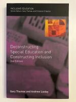 Deconstructing special education and constructing inclusion