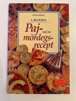 L&auml;ckra paj- och m&ouml;rdegsrecept