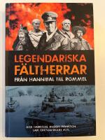 Legendariska f&auml;ltherrar : fr&aring;n Hannibal till Rommel