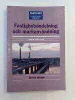 Fastighetsindelning och markanv&auml;ndning  : En introduktion