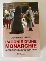L'agonie d'une monarchie : Autriche-Hongrie 1914-1920