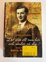 "Det st&aring;r ett rum h&auml;r och v&auml;ntar p&aring; dig ..."  : ber&auml;ttelsen om Raoul Wallenberg