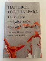 Handbok f&ouml;r hj&auml;lpare : Om konsten att hj&auml;lpa andra utan att bli utbr&auml;nd