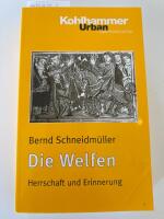 Die Welfen : Herrschaft und Erinnerung 