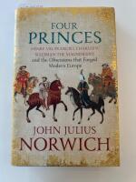 Four Princes: Henry VIII, Francis I, Charles V, Suleiman the Magnificent and the Obsessions that Forged Modern Europe