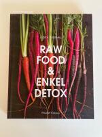 Raw Food och enkel Detox : en underbar omstart f&ouml;r hela kroppen