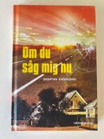Om du s&aring;g mig nu