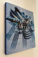 Rolands g&auml;ster - &aring;tta g&auml;stspel p&aring; Franska matsalen : Chibois, Troisgros, F&eacute;olde, Haeberlin, Bras, Wretman, Maz&egrave;re & Martin