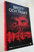 Brott och trakt - En kriminell resa genom Sverige