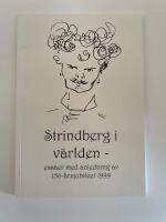 Strindberg i v&auml;rlden : ess&auml;er med anledning av 150-&aring;rsjubil&eacute;et 1999