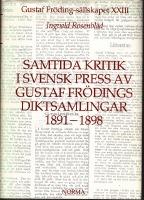 Samtida kritik i svensk press av Gustaf Fr&ouml;dings diktsamlingar 18t91-1898
