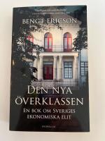Den nya &ouml;verklassen : en bok om Sveriges ekonomiska elit