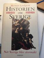 Historien om Sverige. N&auml;r Sverige blev stormakt Del 1-3