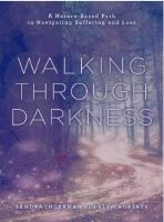 Walking through darkness A nature-based path to navigate suffering and loss