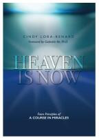 Heaven is now From principles of a course in miracles