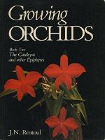 Growing Orchids: Cattleyas and Other Epiphytes Bk. 2