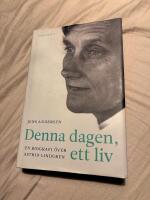 Denna dagen, ett liv : en biografi &ouml;ver Astrid Lindgren