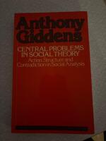 Central problems in social theory: action, structure and contradictions in social analysis