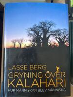 Gryning &ouml;ver Kalahari : hur m&auml;nniskan blev m&auml;nniska