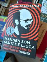 Mannen som slutade ljuga : ber&auml;ttelsen om Sture Bergwall och kvinnan som skapade Thomas Quick
