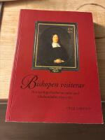 Biskopen visiterar - Den kyrkliga &ouml;verhetens m&ouml;teMed lokalsamh&auml;llet 1650-1760