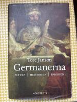 Germanerna : myten, historien, spr&aring;ken