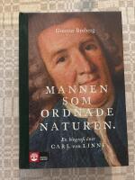 Mannen som ordnade naturen - en biografi &ouml;ver Carl von Linn&eacute;
