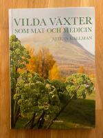 Vilda v&auml;xter som mat och medicin