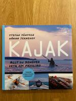 Kajak : allt du beh&ouml;ver veta om paddling