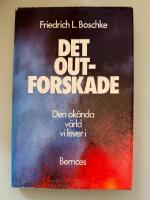 Det outforskade : den ok&auml;nda v&auml;rld vi lever i