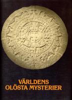 V&auml;rldens ol&ouml;sta mysterier