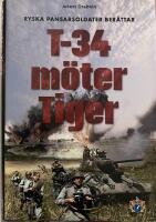 T-34 m&ouml;ter Tiger : ryska pansarsoldater ber&auml;ttar