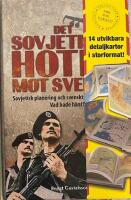 Det sovjetiska hotet mot Sverige : sovjetisk planering och svenskt invasionsf&ouml;rsvar: Vad hade h&auml;nt?