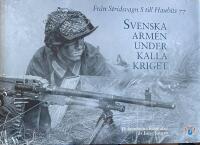 Svenska arm&eacute;n under kalla kriget : fr&aring;n Stridsvagn S till Haubits 77
