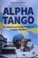 Alpha Tango - en svensk pansarskyttepluton i krigets Bosnien