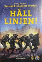 H&aring;ll linjen! - Ryssland invaderar Sverige 2023-2024