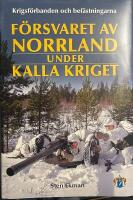 F&ouml;rsvaret av Norrland under kalla kriget - krigsf&ouml;rbanden och bef&auml;stningarna