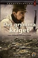 Det grymma kriget - finsk &ouml;demarkskrigare i strid