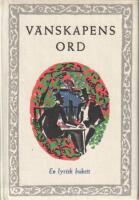 V&auml;nskapens ord En lyrisk bukett