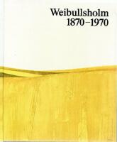 Weibullsholm 1870&ndash;1970: En minnesskrift