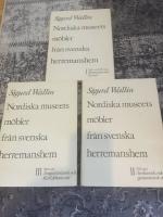Nordiska museets m&ouml;bler fr&aring;n svenska herremanshem I-III. 1500- och 1600-talen. Ren&auml;ssans och barock - 1700-talet. Senbarock, rokoko, gustaviansk stil - 1800-talet. Sengustaviansk och Karl Johans-stil
