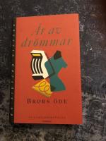 &Aring;r av dr&ouml;mmar. Brors &ouml;de : en familjeber&auml;ttelse